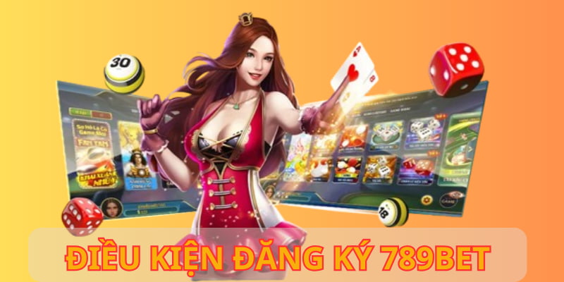 Khi đăng ký 789BET bạn cần đáp ứng tiêu chí của nhà cái